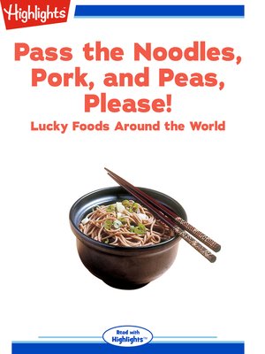 cover image of Pass the Noodles, Pork, and Peas, Please!